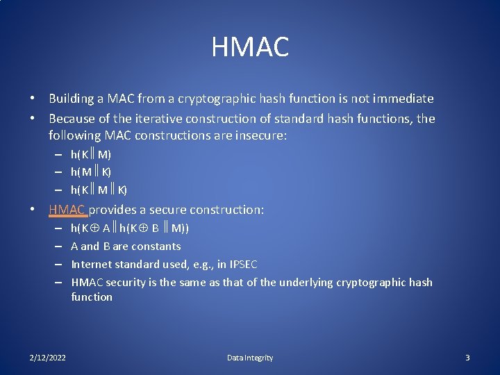 HMAC • Building a MAC from a cryptographic hash function is not immediate •