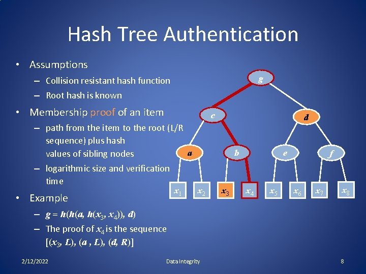 Hash Tree Authentication • Assumptions g – Collision resistant hash function – Root hash