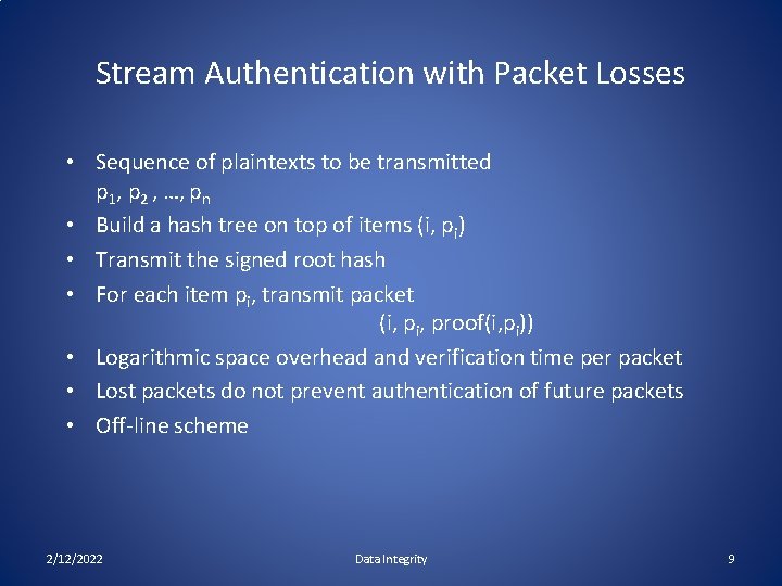 Stream Authentication with Packet Losses • Sequence of plaintexts to be transmitted p 1,