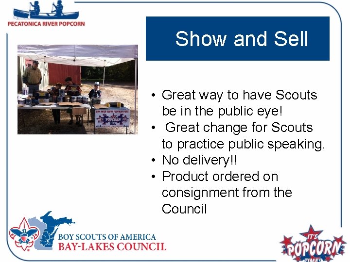 Show and Sell • Great way to have Scouts be in the public eye!