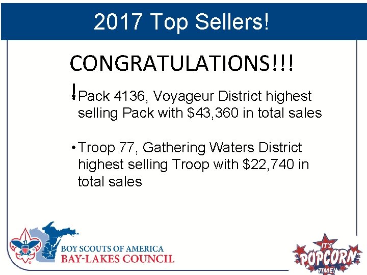 2017 Top Sellers! CONGRATULATIONS!!! ! • Pack 4136, Voyageur District highest selling Pack with