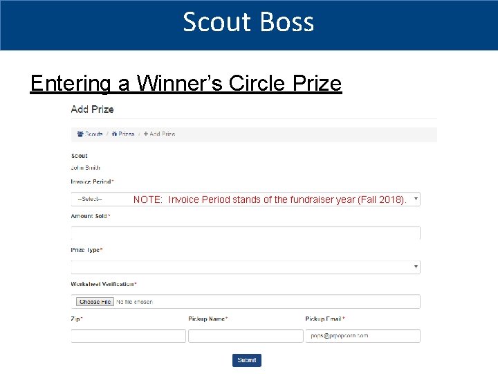 Scout Boss Entering a Winner’s Circle Prize NOTE: Invoice Period stands of the fundraiser