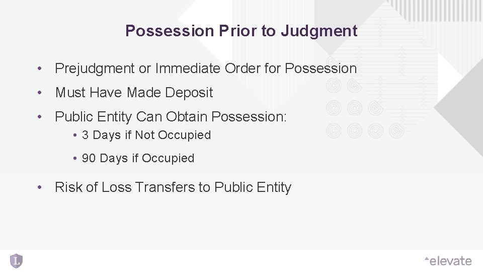 Possession Prior to Judgment • Prejudgment or Immediate Order for Possession • Must Have Possession Prior to Judgment • Prejudgment or Immediate Order for Possession • Must Have