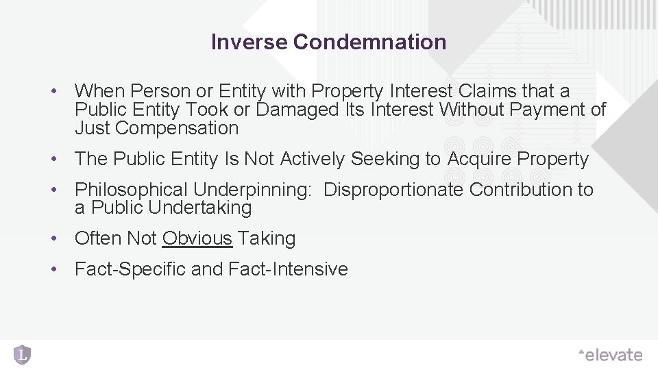 Inverse Condemnation • When Person or Entity with Property Interest Claims that a Public Inverse Condemnation • When Person or Entity with Property Interest Claims that a Public
