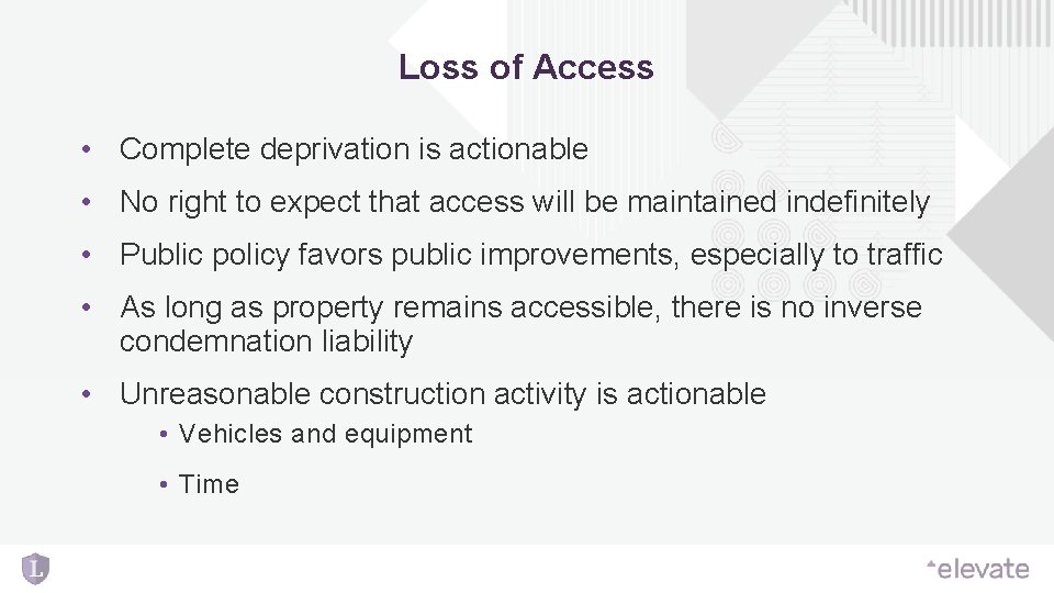 Loss of Access • Complete deprivation is actionable • No right to expect that Loss of Access • Complete deprivation is actionable • No right to expect that
