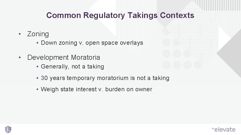 Common Regulatory Takings Contexts • Zoning • Down zoning v. open space overlays • Common Regulatory Takings Contexts • Zoning • Down zoning v. open space overlays •