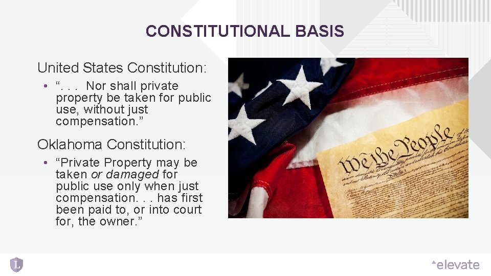 CONSTITUTIONAL BASIS United States Constitution: • “. . . Nor shall private property be CONSTITUTIONAL BASIS United States Constitution: • “. . . Nor shall private property be