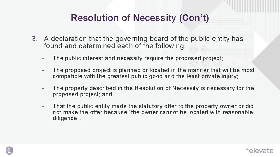 Resolution of Necessity (Con’t) 3. A declaration that the governing board of the public Resolution of Necessity (Con’t) 3. A declaration that the governing board of the public