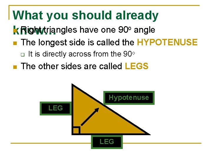 What you should already o angle n Right triangles have one 90 know… n