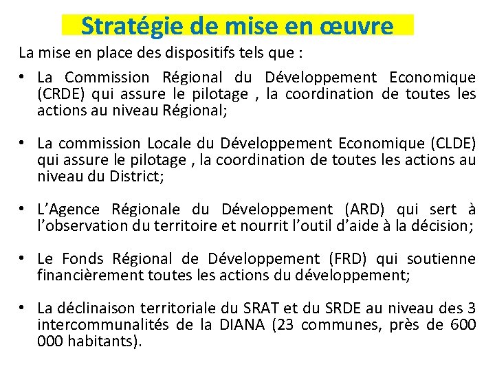 Stratégie de mise en œuvre La mise en place des dispositifs tels que :