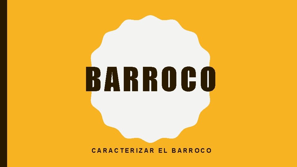 BARROCO CARACTERIZAR EL BARROCO 