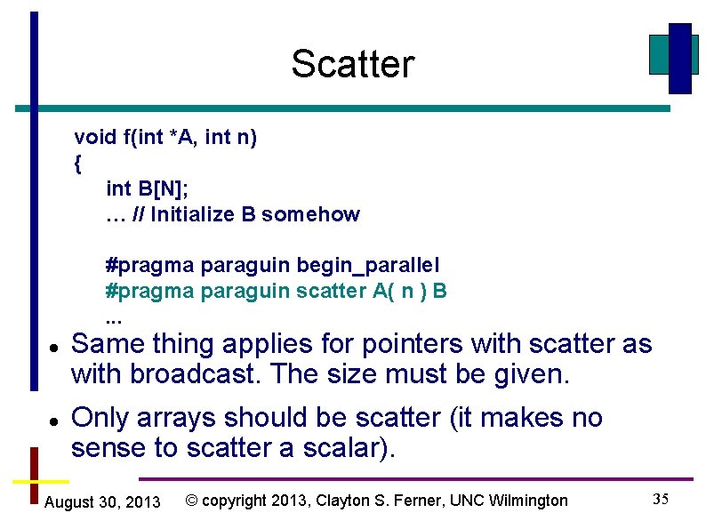 Scatter void f(int *A, int n) { int B[N]; … // Initialize B somehow