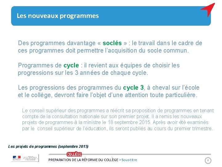 Les nouveaux programmes Des programmes davantage « soclés » : le travail dans le