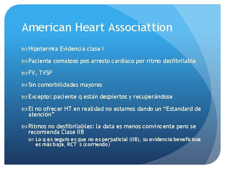American Heart Associattion Hipotermia Evidencia clase I Paciente comatoso pos arresto cardíaco por ritmo