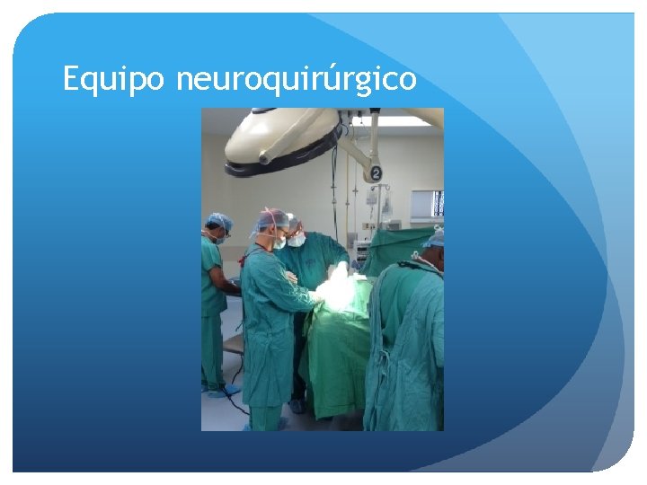 Equipo neuroquirúrgico 