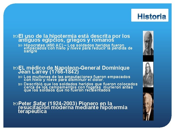  El uso de la hipotermia está descrita por los antiguos egipcios, griegos y