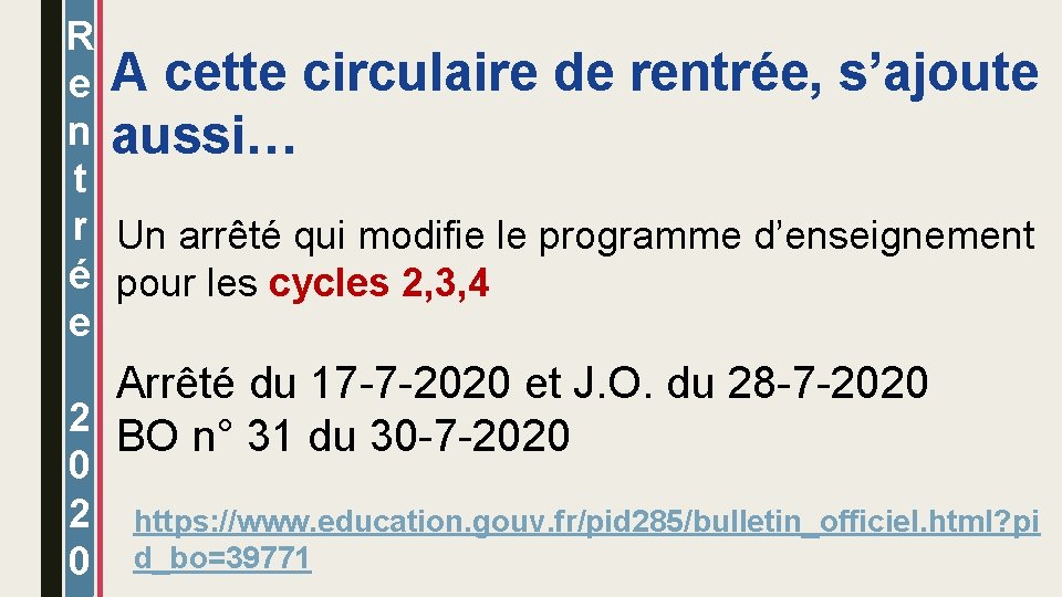 R e A cette circulaire de rentrée, s’ajoute n aussi… t r Un arrêté