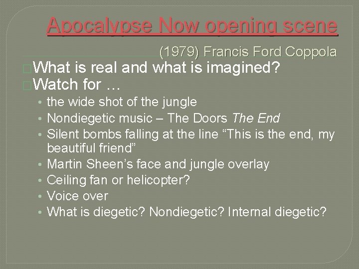 Apocalypse Now opening scene �What (1979) Francis Ford Coppola is real and what is