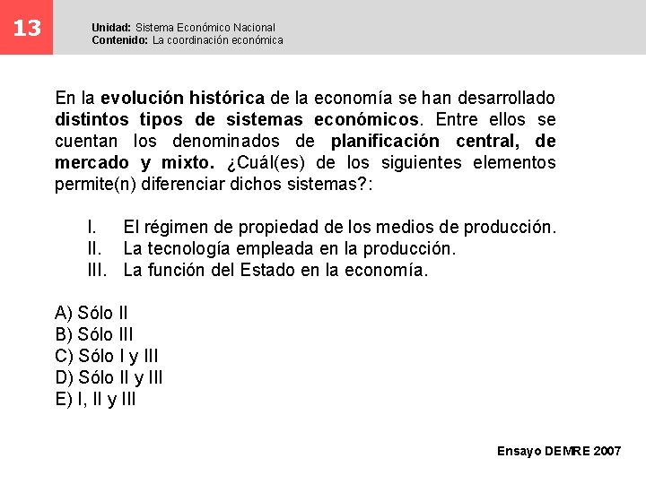 13 Unidad: Sistema Económico Nacional Contenido: La coordinación económica En la evolución histórica de