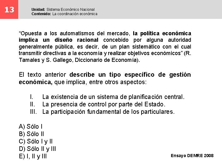 13 Unidad: Sistema Económico Nacional Contenido: La coordinación económica “Opuesta a los automatismos del