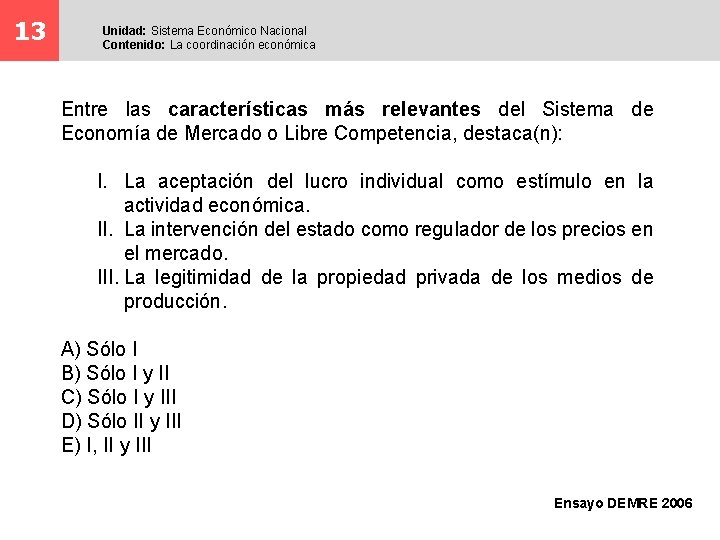 13 Unidad: Sistema Económico Nacional Contenido: La coordinación económica Entre las características más relevantes