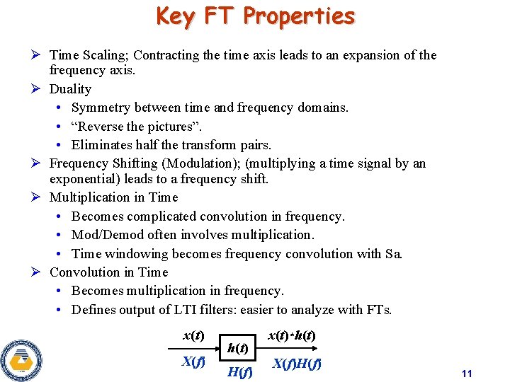 Key FT Properties Ø Time Scaling; Contracting the time axis leads to an expansion