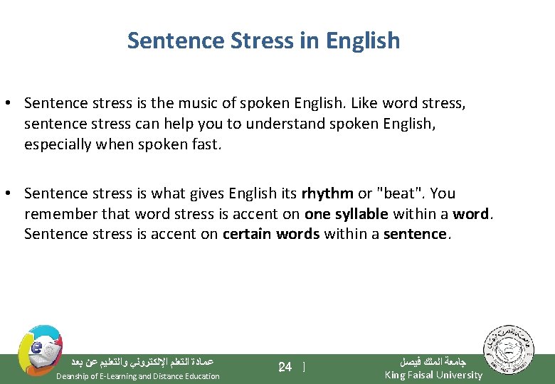 Sentence Stress in English • Sentence stress is the music of spoken English. Like