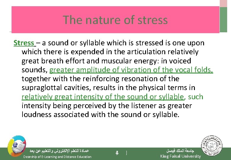 The nature of stress Stress – a sound or syllable which is stressed is