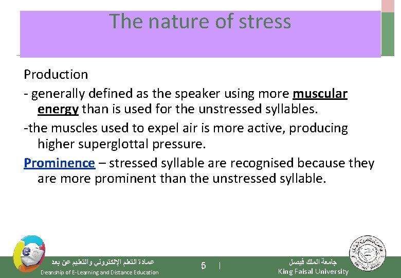The nature of stress Production - generally defined as the speaker using more muscular
