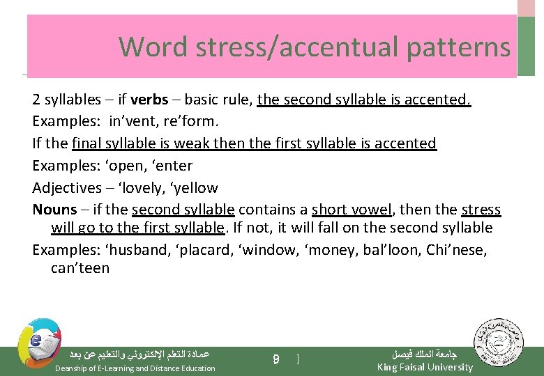 Word stress/accentual patterns 2 syllables – if verbs – basic rule, the second syllable