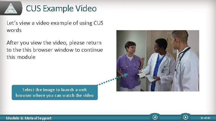 CUS Example Video Let’s view a video example of using CUS words After you