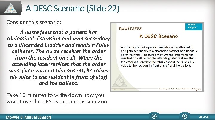 A DESC Scenario (Slide 22) Consider this scenario: A nurse feels that a patient