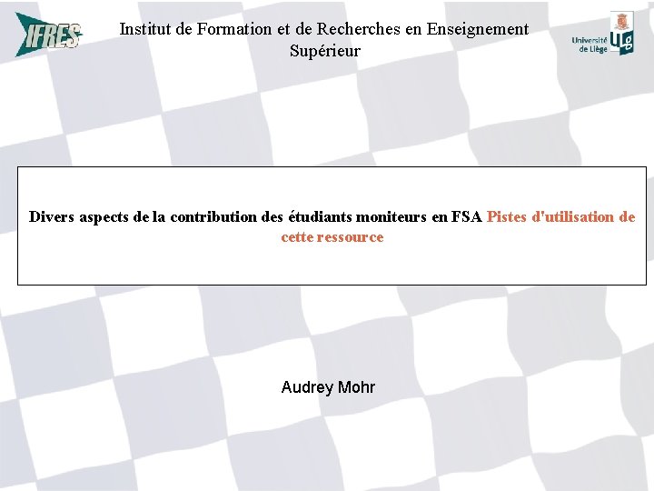 Institut de Formation et de Recherches en Enseignement Supérieur Divers aspects de la contribution