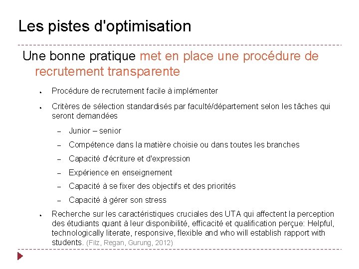 Les pistes d'optimisation Une bonne pratique met en place une procédure de recrutement transparente