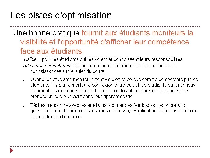 Les pistes d'optimisation Une bonne pratique fournit aux étudiants moniteurs la visibilité et l'opportunité