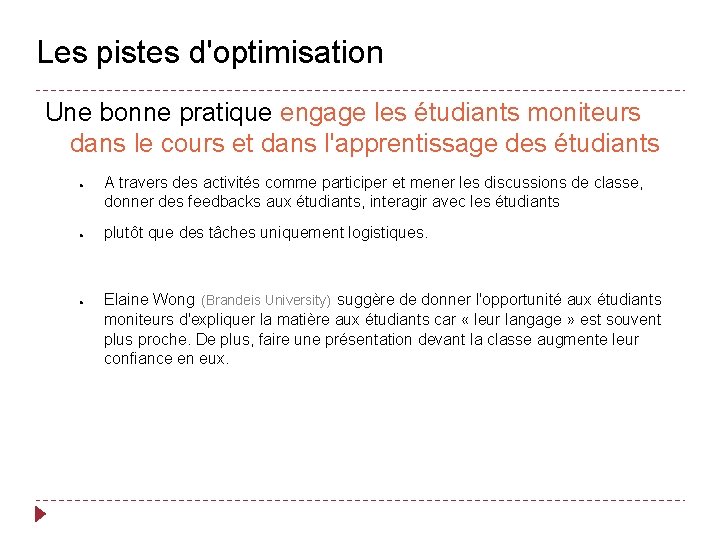 Les pistes d'optimisation Une bonne pratique engage les étudiants moniteurs dans le cours et