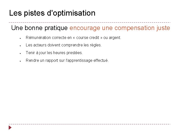 Les pistes d'optimisation Une bonne pratique encourage une compensation juste ● Rémunération correcte en