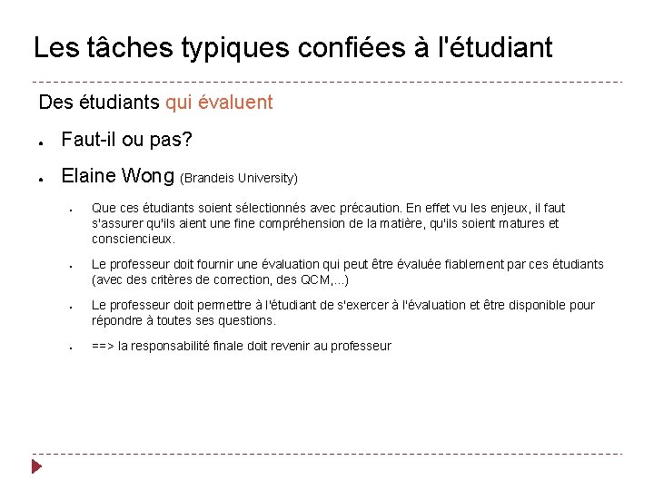 Les tâches typiques confiées à l'étudiant Des étudiants qui évaluent ● Faut-il ou pas?