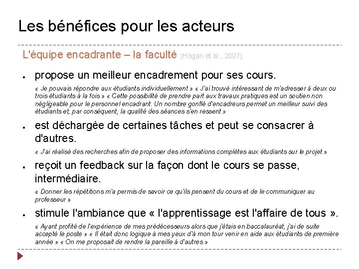 Les bénéfices pour les acteurs L'équipe encadrante – la faculté (Hogan et al. ,