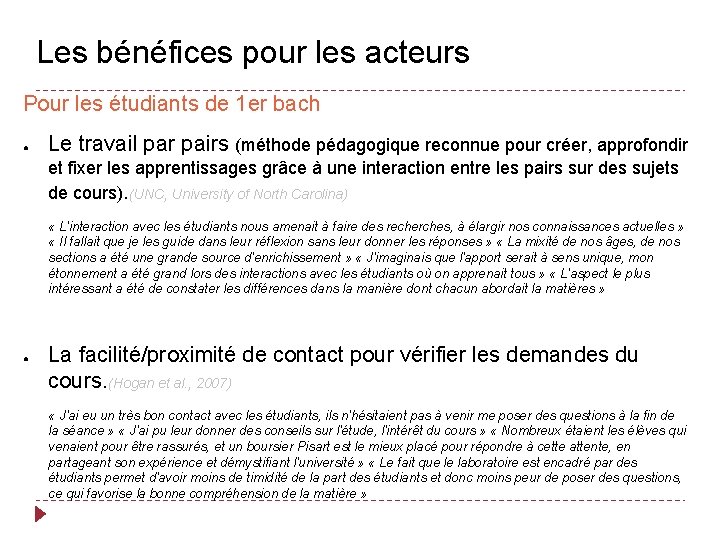 Les bénéfices pour les acteurs Pour les étudiants de 1 er bach ● Le