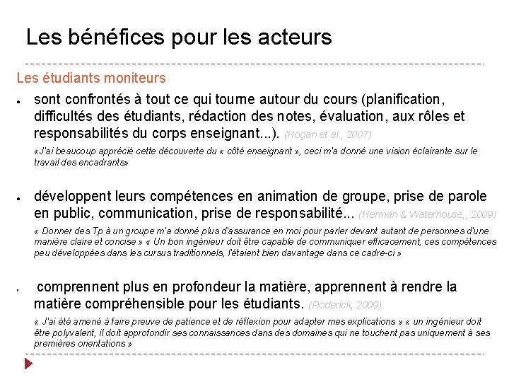 Les bénéfices pour les acteurs Les étudiants moniteurs ● sont confrontés à tout ce