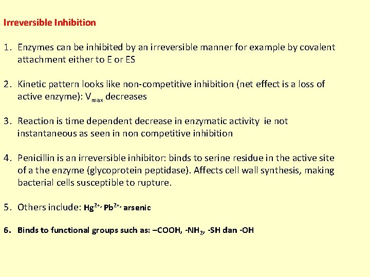 Irreversible Inhibition 1. Enzymes can be inhibited by an irreversible manner for example by