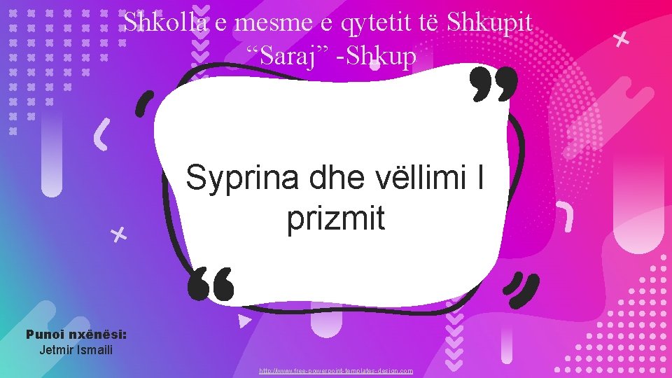 Shkolla e mesme e qytetit të Shkupit “Saraj” -Shkup Syprina dhe vëllimi I prizmit