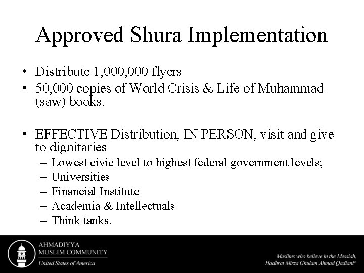 Approved Shura Implementation • Distribute 1, 000 flyers • 50, 000 copies of World