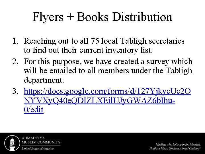 Flyers + Books Distribution 1. Reaching out to all 75 local Tabligh secretaries to