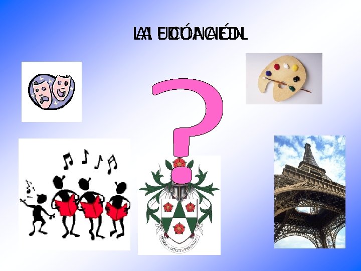 LA AI UCÓNAEDL EDUACIÓN 