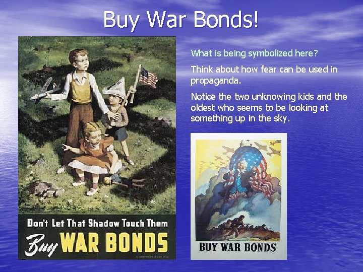 Buy War Bonds! What is being symbolized here? Think about how fear can be