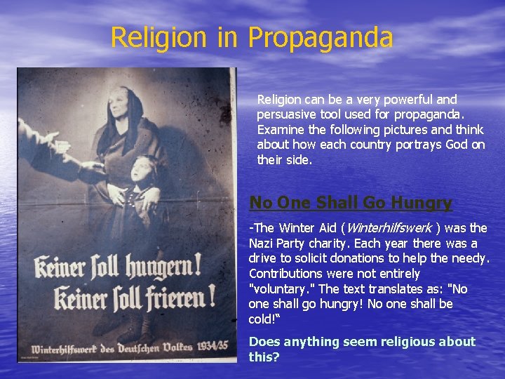 Religion in Propaganda Religion can be a very powerful and persuasive tool used for
