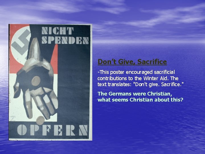 Don’t Give, Sacrifice -This poster encouraged sacrificial contributions to the Winter Aid. The text