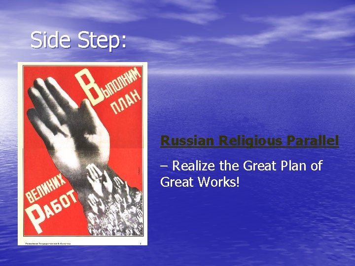 Side Step: Russian Religious Parallel – Realize the Great Plan of Great Works! 